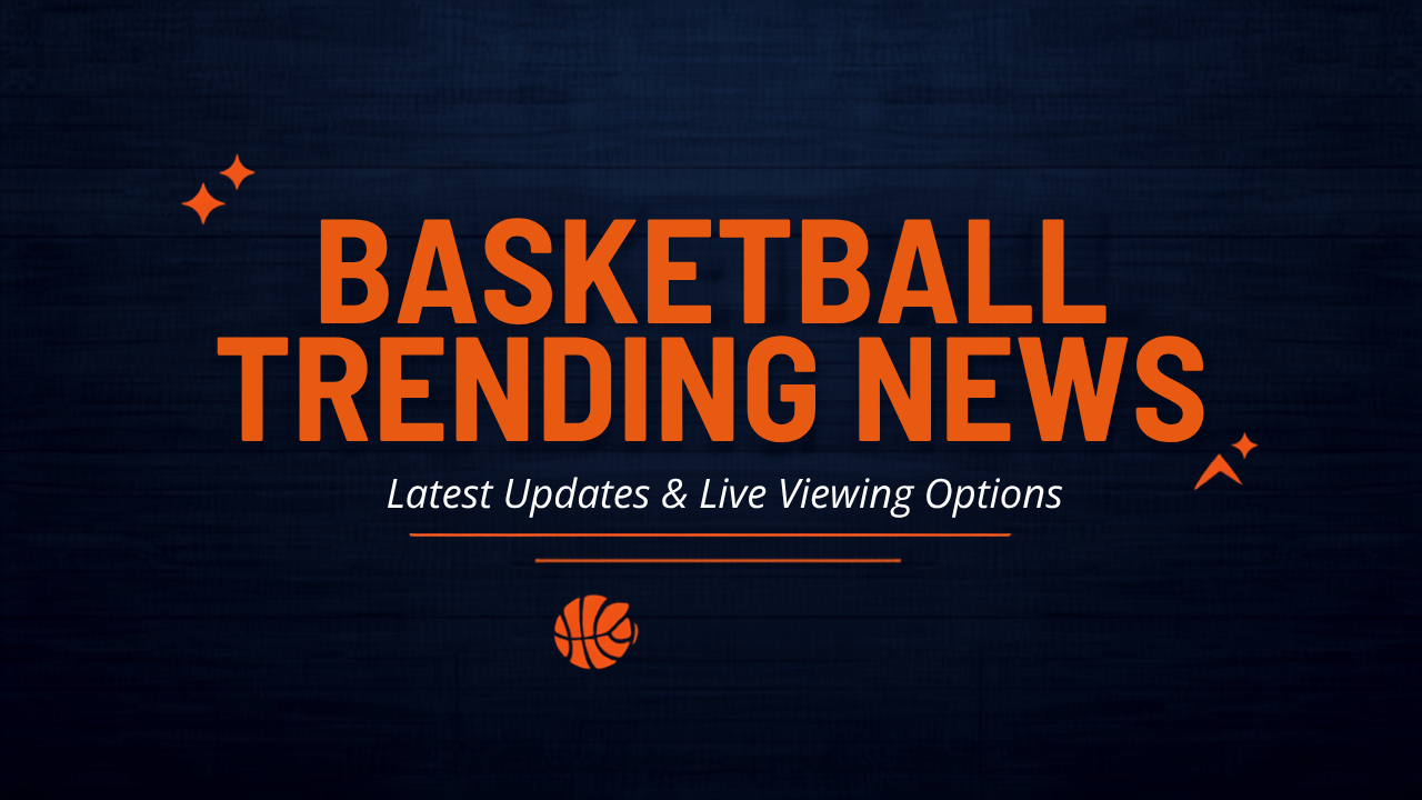 Basketball Trending News: Latest Updates, Live Viewing Options, and What Matters Today 1 Basketball trending news featured image on the StreamOva IPTV blog