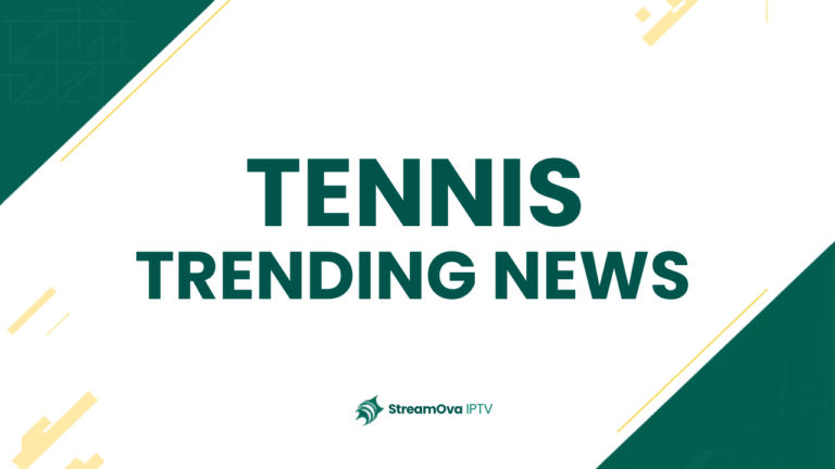 Tennis Trending News: Latest Updates, Key Stories, and What Matters Today 2 tennis trending news featured image StreamOva IPTV